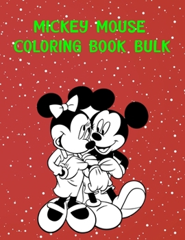 Mickey Mouse Coloring Book Bulk: Mickey Mouse Coloring Book Bulk, Mickey Mouse Coloring Book For Adults. 20 Pageg - 8.5" x 11" In Cover.
