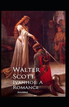 Paperback Ivanhoe, A Romance Annotated Book