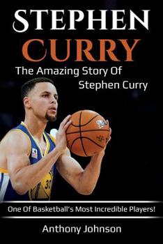 Paperback Stephen Curry: The amazing story of Stephen Curry - one of basketball's most incredible players! Book