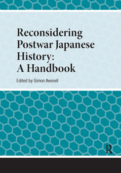 Hardcover Reconsidering Postwar Japanese History: A Handbook Book