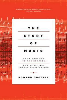 Paperback The Story of Music: From Babylon to the Beatles: How Music Has Shaped Civilization Book