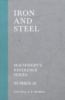 Paperback Iron and Steel - Machinery's Reference Series - Number 36 Book