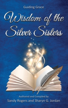 Hardcover Wisdom of the Silver Sisters - Guiding Grace Book