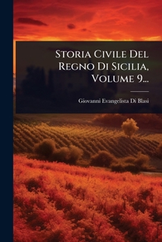 Paperback Storia Civile Del Regno Di Sicilia, Volume 9... [Italian] Book