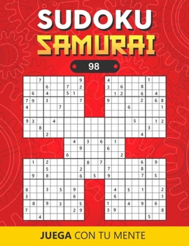 SUDOKU SAMURAI 98: Collection de 100 Sudokus Samouraï pour Adultes | Facile et Difficile | Idéal pour augmenter la mémoire et la logique | 1 Grille ... solutions (Sudoku Samouraï)