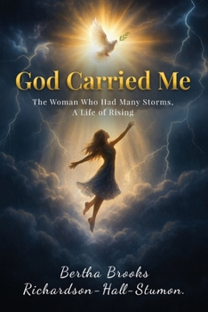 Paperback God Carried Me: A Testament to Faith Through Life's Storms Book