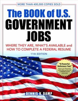 Paperback The Book of U.S. Government Jobs: Where They Are, What's Available, & How to Complete a Federal Resume Book