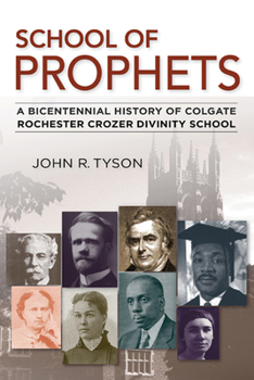 Paperback School of Prophets: A Bicentennial History of Colgate Rochester Crozer Divinity School Book