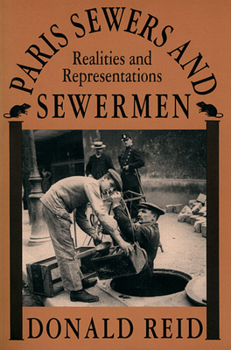 Paperback Paris Sewers and Sewermen: Realities and Representations Book
