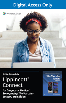 Diagnostic Medical Sonography: The Vascular System 3e Lippincott Connect Standalone Digital Access Card (Diagnostic Medical Sonography Series)