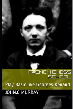 Paperback French chess School: Play Basic like Georges Renaud Book