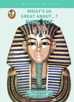 King Tut (A Robbie Reader)(What's So Great About...?) (Robbie Readers) - Book  of the What's So Great About...?