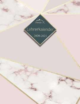 Lehrerkalender 2020 – 2021: Lehrerplaner für das Schuljahr 2020 – 2021 / Akademischer Kalender von August bis Juli / Jahresplaner für Lehrer / Auch ... Lehrerinnen / Motiv Marble (German Edition)