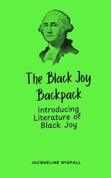 Paperback The Black Joy Backpack: Introducing Literature of Black Joy Book