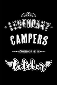Legendary Campers are born in October: Blank Line Journal, Notebook or Diary is Perfect for the October Borns. Makes an Awesome Birthday Gift and an Alternative to B-day Present or a Card.