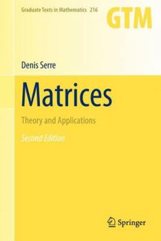 Matrices - Book #216 of the Graduate Texts in Mathematics