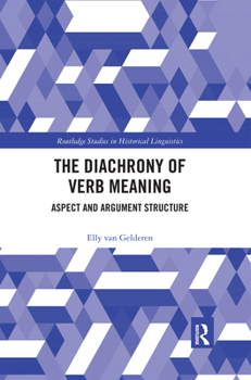 Paperback The Diachrony of Verb Meaning: Aspect and Argument Structure Book