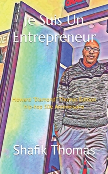 Paperback Je Suis Un Entrepreneur: Howard "Diamond" Thomas Édition hip-hop 50e Anniversaire [French] Book