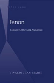 Hardcover Fanon: Collective Ethics and Humanism Book