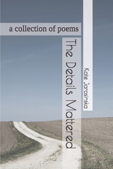 Paperback The Details Mattered: a collection of poems Book