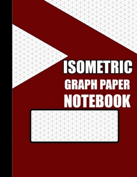 Paperback Isometric Notebook: Isometric Graph Paper Notebook, Isometric Graph Paper Notebook, 150 Pages Book