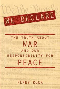 Paperback We Declare: The Truth About War and Our Responsibility For Peace Book