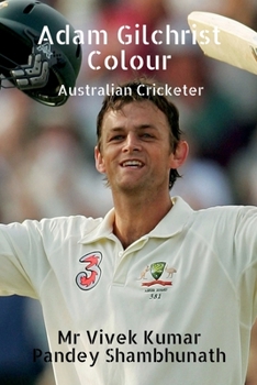 Paperback Adam Gilchrist Colour: Australian Cricketer Book