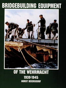 Paperback Bridgebuilding Equipment of the Wehrmacht 1939-1945 Book