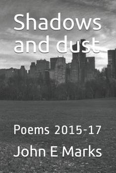 Paperback Shadows and dust: Poems 2015-17 Book