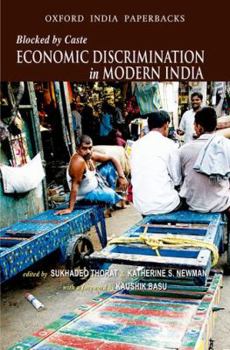 Blocked by Caste: Economic Discrimination and Social Exclusion in Modern India