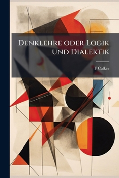 Paperback Denklehre oder Logik und Dialektik [German] Book