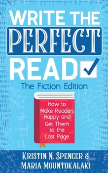 Paperback Write the Perfect Read: Make Readers Happy While Propelling Them to the Last Page Book