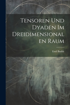 Paperback Tensoren Und Dyaden Im Dreidimensionalen Raum [German] Book