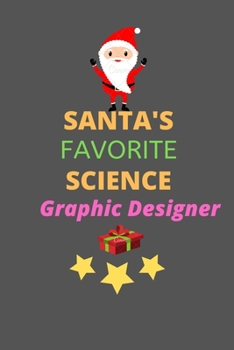 Paperback Santa's Favorite Science Graphic Designer: Blank Line Journal Notebook Book