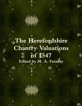 Paperback The Herefordshire Chantry Valuations of 1547 Book