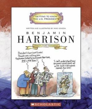 Benjamin Harrison: Twenty-Third President (Getting to Know the Us Presidents) - Book  of the Getting to Know the U.S. Presidents