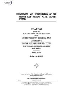 Reinvestment and Rehabilitation of Our Nation's Safe Drinking Water Delivery Systems: Hearing Before the Subcommittee on Environment of the Committee on Energy and Commerce