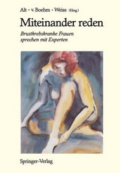 Paperback Miteinander Reden: Brustkrebskranke Frauen Sprechen Mit Experten [German] Book