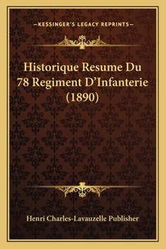 Paperback Historique Resume Du 78 Regiment D'Infanterie (1890) [French] Book