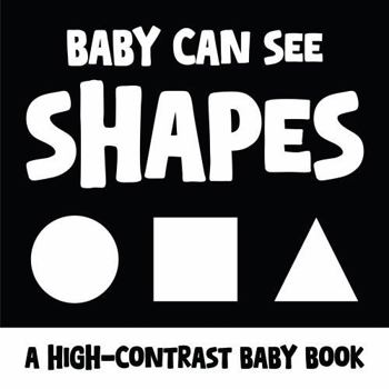 Paperback Baby Can See Shapes: A High-Contrast Baby Book For Visual Development Between 0-12 Months (Baby Can See: High-Contrast Baby Books) Book