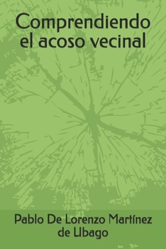 Paperback Comprendiendo el acoso vecinal [Spanish] Book