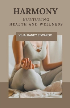 Paperback Harmony: Nurturing Hеalth and Wеllnеss Book