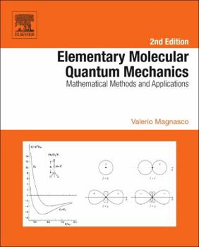 Hardcover Elementary Molecular Quantum Mechanics: Mathematical Methods and Applications Book