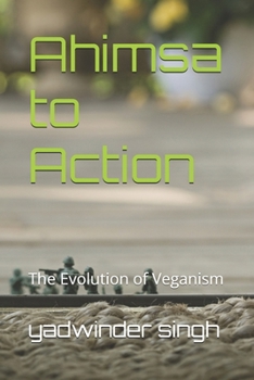 Paperback Ahimsa to Action: The Evolution of Veganism Book