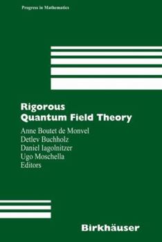 Hardcover Rigorous Quantum Field Theory: A Festschrift for Jacques Bros Book