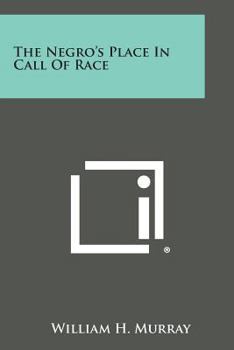 Paperback The Negro's Place in Call of Race Book