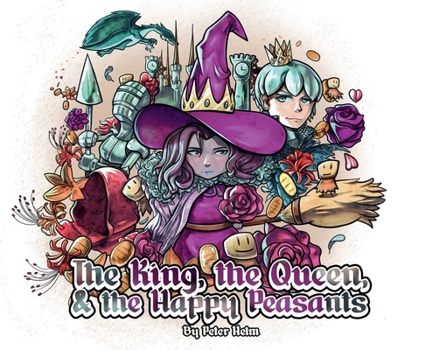 King, the Queen, and the Happy Peasants