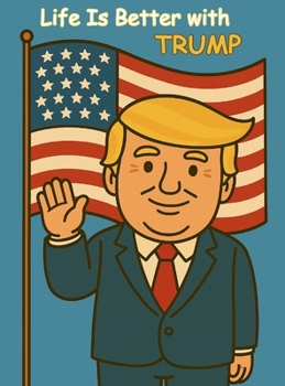 Hardcover Life is better with Trump Book