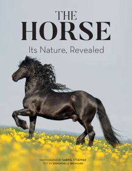 Hardcover The Horse: Its Nature, Revealed Book