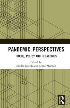 Hardcover Pandemic Perspectives: Praxis, Policy and Pedagogies Book